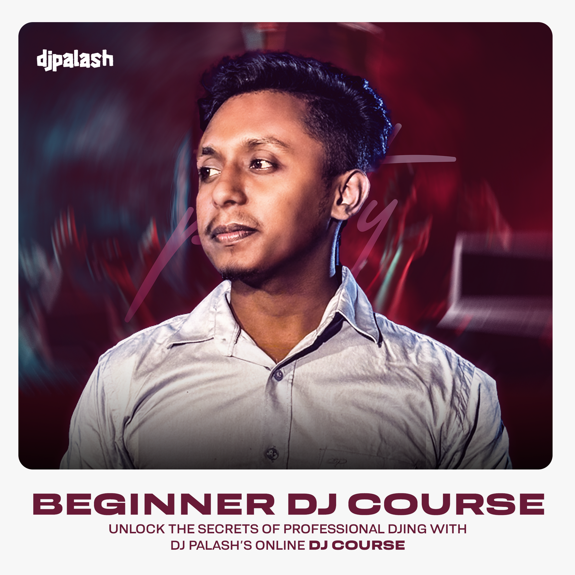 Beginner DJ Course - by DJ Palash